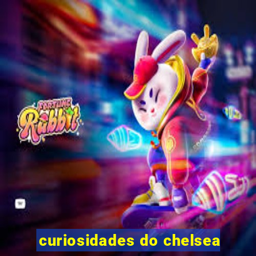 curiosidades do chelsea